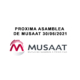 PROXIMA ASAMBLEA DE MUSAAT 30/06/2021