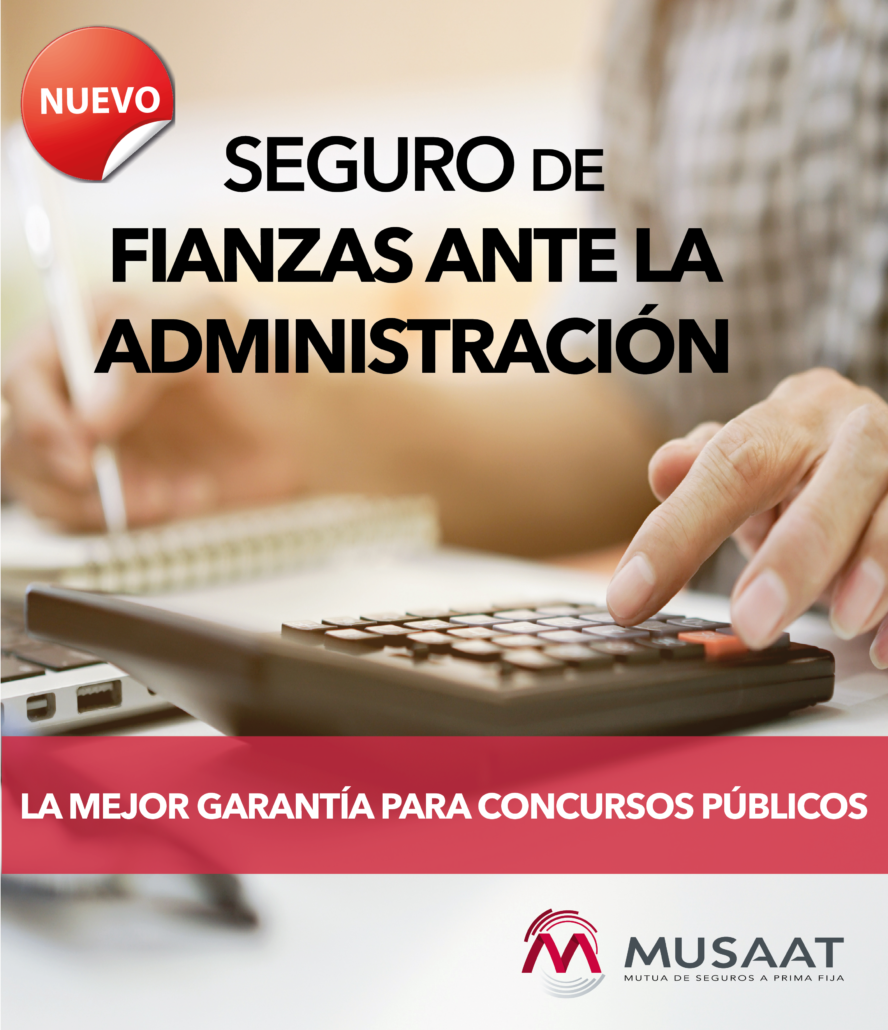 Campaña del SEGURO DE FIANZAS ANTE LA ADMINISTRACION de MUSAAT